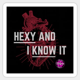 Hexy and I Know It Sticker